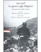 1915-1918 - La Guerra sugli Altipiani - Autori Vari