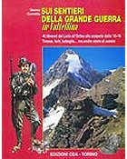 Sui sentieri della Grande Guerra in Valtellina - Nemo Canetta