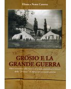 Grosio e la Grande Guerra - Eliana e Nemo Canetta