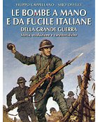 Le bombe a mano e da fucile italiane della Grande Guerra - F.Cappellano, S. Offelli