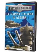 BATTAGLIE SUI MARI: La Marina Italiana in Guerra
