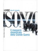 Isonzo, il massacro dimenticato della Grande Guerra - John R. Schindler