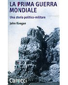 La Prima Guerra Mondiale - John Keegan