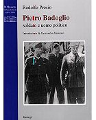 Pietro Badoglio soldato e uomo politico - Rodolfo Prosio
