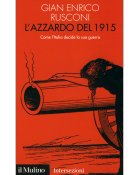 L'azzardo del 1915 - Gian Enrico Rusconi