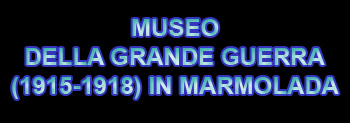 Il Museo della Grande Guerra in Marmolada