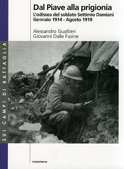 Dal Piave alla prigionia di Alessandro Gualtieri e Giovanni Dalle Fusine