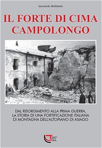 Il forte di Cima Campolongo - Leonardo Malatesta