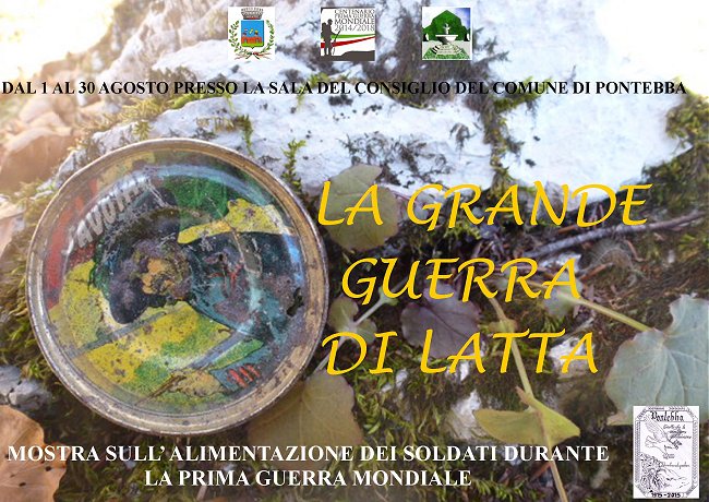 Mostra storica sull' alimentazione dei soldati durante la Grande Guerra presso la sala del consiglio del comune di Pontebba dal 1 al 30 agosto.